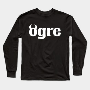 Ogre Long Sleeve T-Shirt